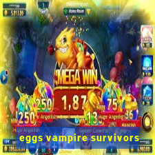 eggs vampire survivors