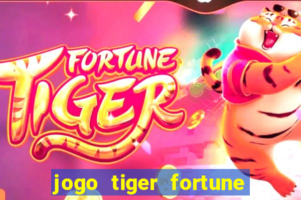 jogo tiger fortune paga mesmo