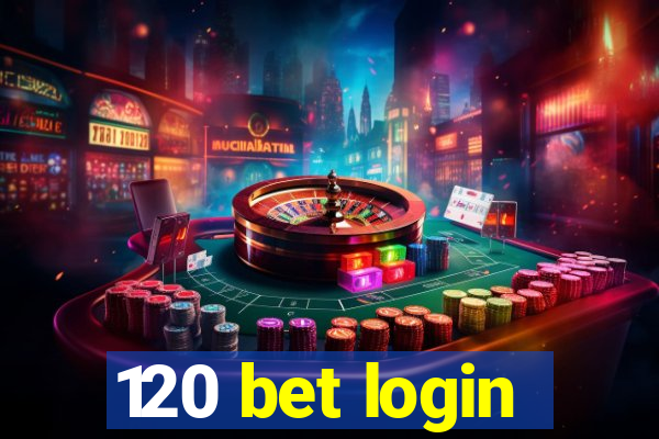 120 bet login