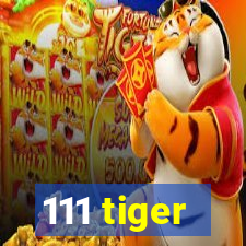 111 tiger