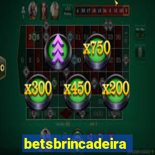 betsbrincadeira