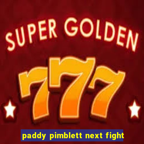 paddy pimblett next fight