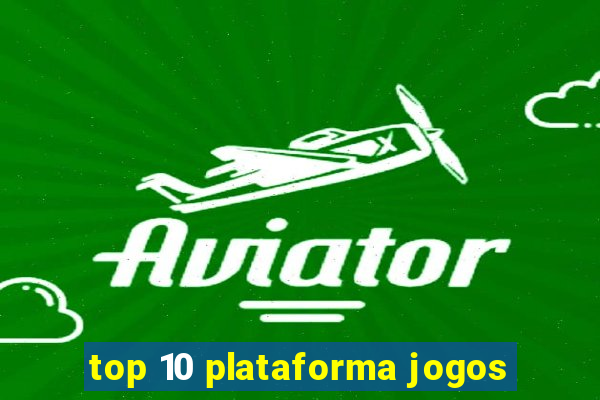 top 10 plataforma jogos