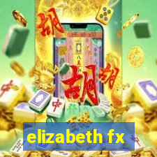 elizabeth fx