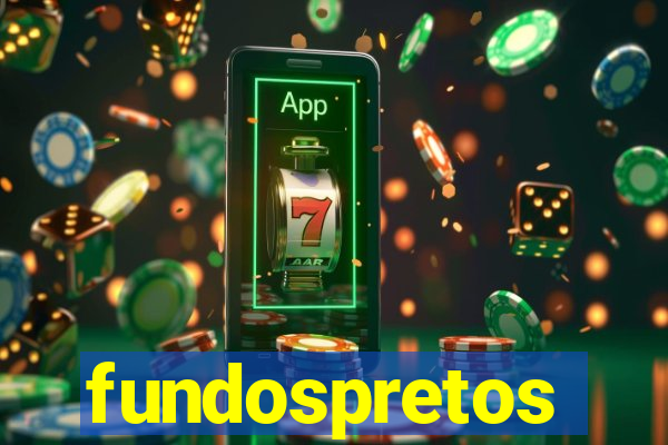 fundospretos