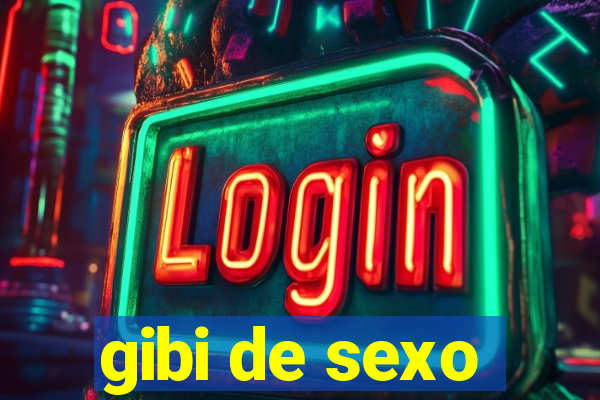 gibi de sexo