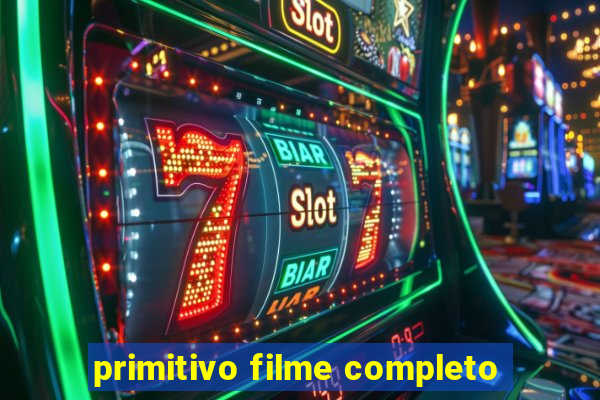 primitivo filme completo