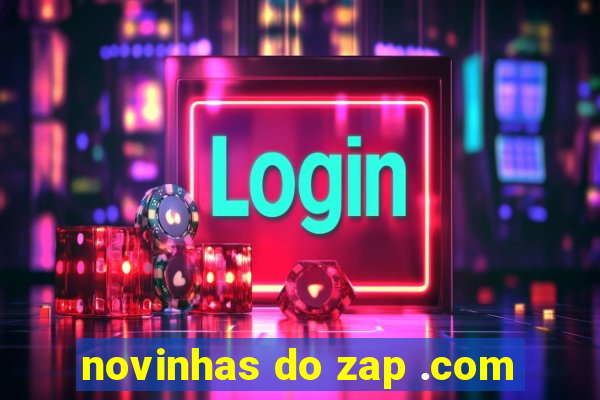 novinhas do zap .com