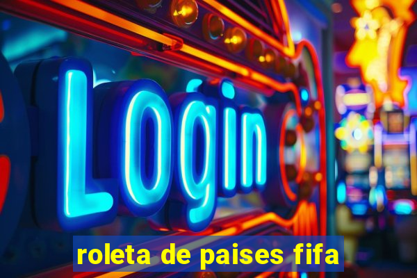 roleta de paises fifa