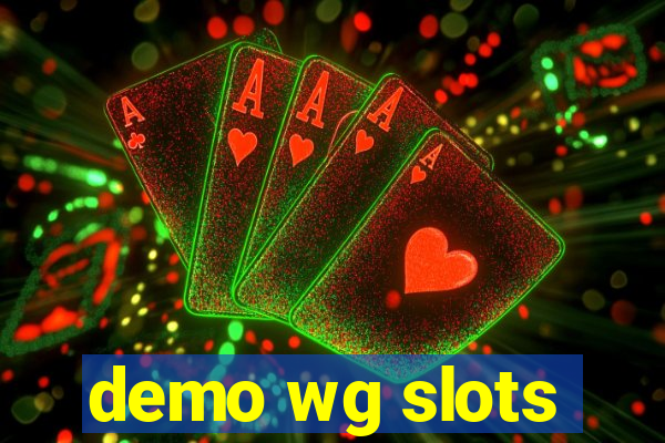 demo wg slots