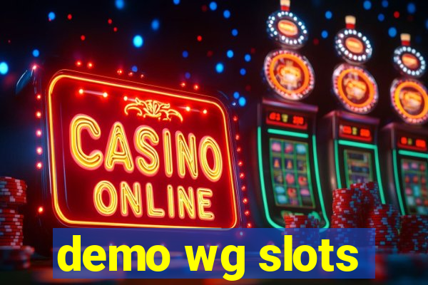 demo wg slots