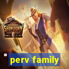 perv family