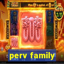 perv family