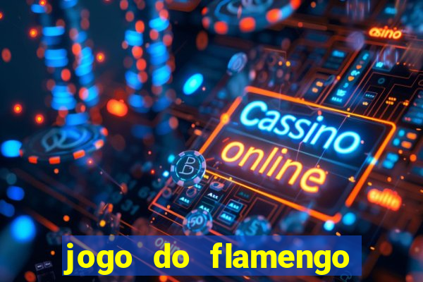 jogo do flamengo rede canais