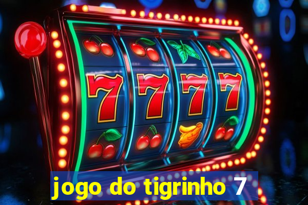 jogo do tigrinho 7