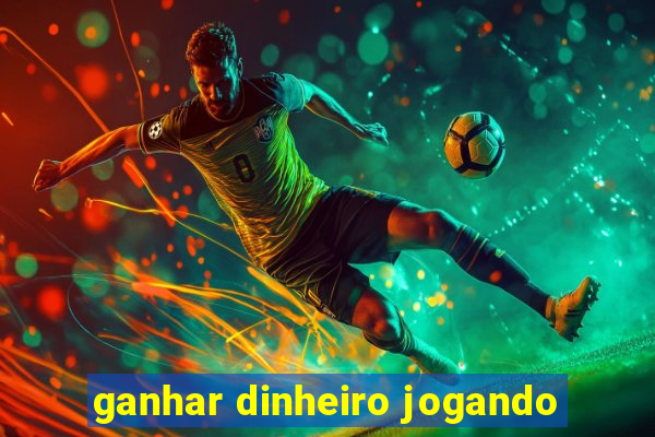 ganhar dinheiro jogando