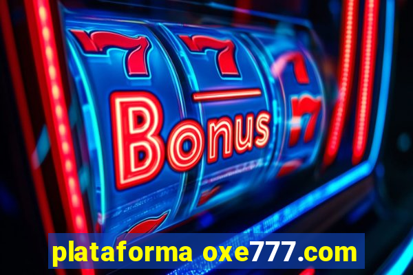 plataforma oxe777.com