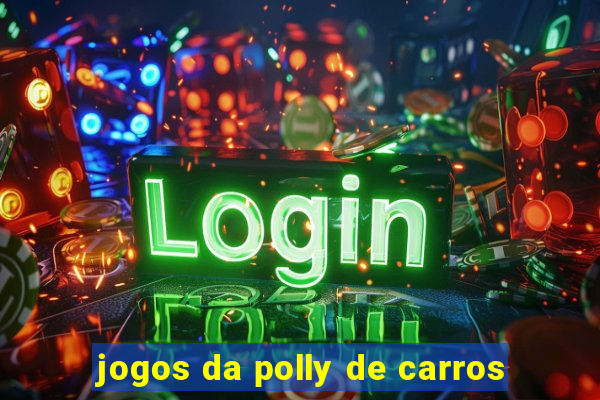 jogos da polly de carros