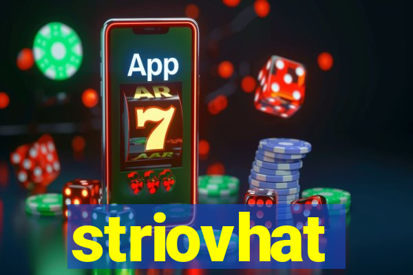 striovhat