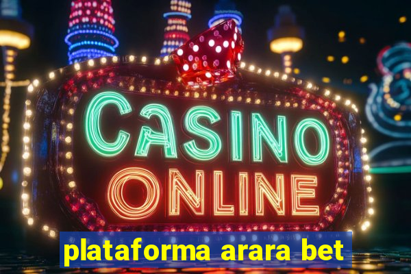 plataforma arara bet