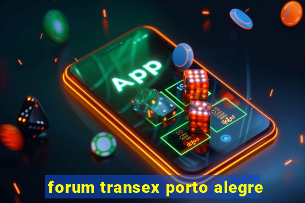 forum transex porto alegre