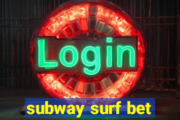 subway surf bet