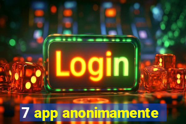 7 app anonimamente