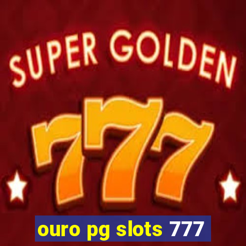 ouro pg slots 777