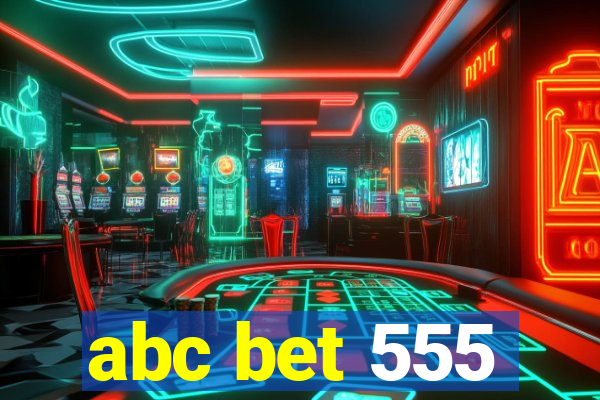 abc bet 555