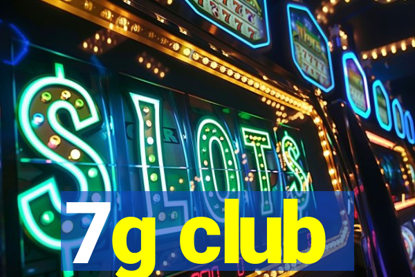 7g club