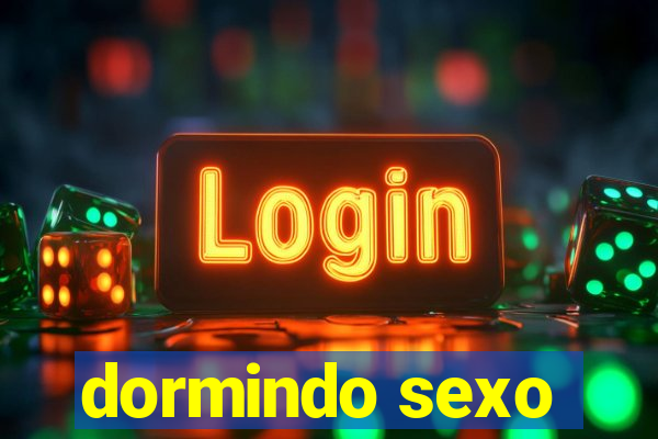 dormindo sexo