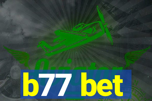 b77 bet