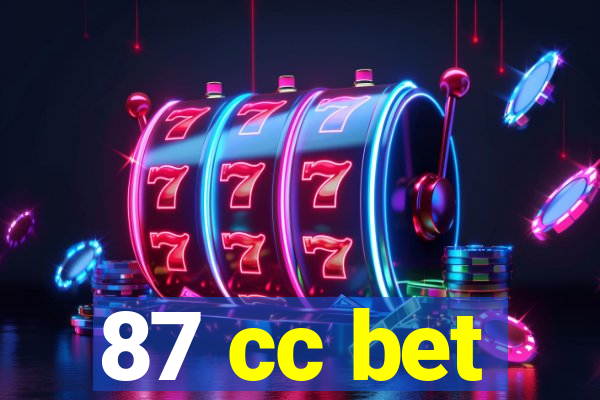 87 cc bet