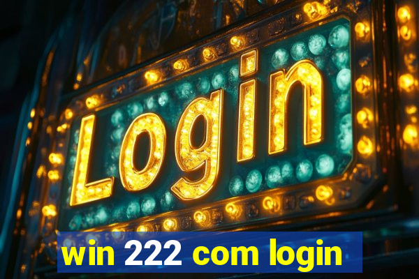 win 222 com login