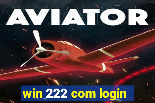 win 222 com login