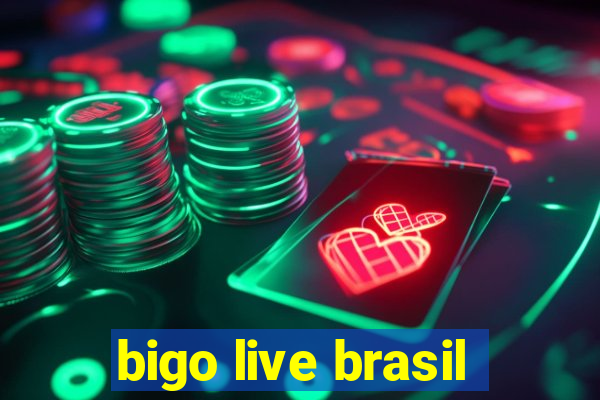 bigo live brasil