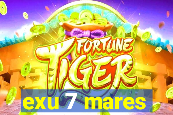 exu 7 mares