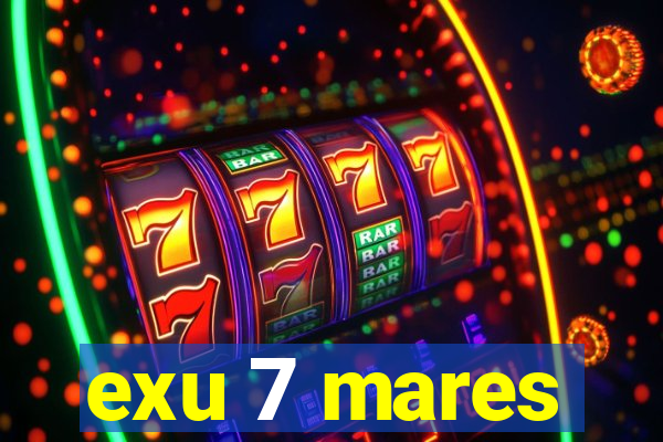 exu 7 mares