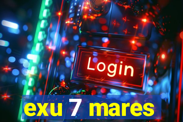 exu 7 mares