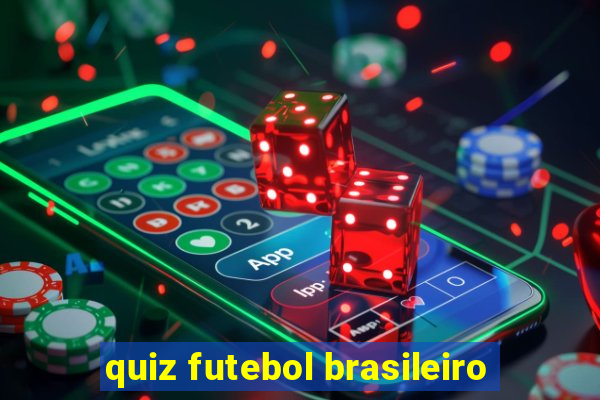 quiz futebol brasileiro