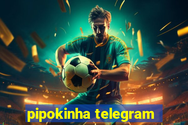 pipokinha telegram