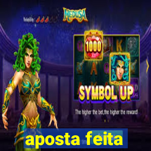 aposta feita