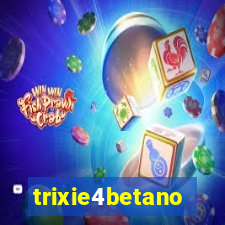 trixie4betano