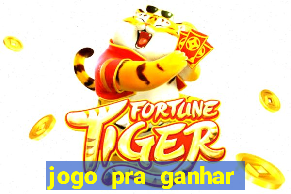 jogo pra ganhar dinheiro sem depositar