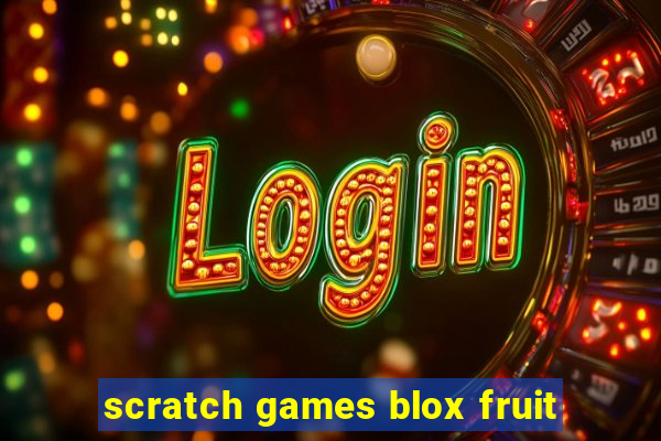 scratch games blox fruit