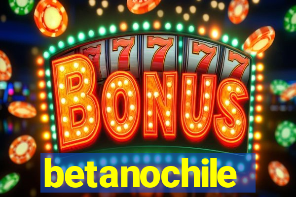 betanochile