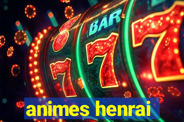 animes henrai