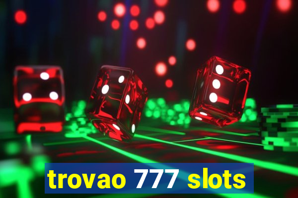 trovao 777 slots