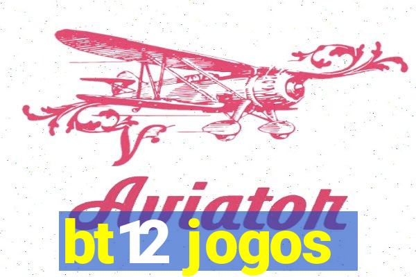 bt12 jogos