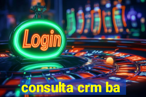 consulta crm ba